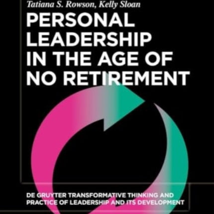 Personal Leadership in the Age of No Retirement