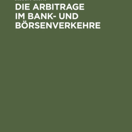 Die Arbitrage Im Bank- Und Börsenverkehre