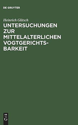 Untersuchungen Zur Mittelalterlichen Vogtgerichtsbarkeit