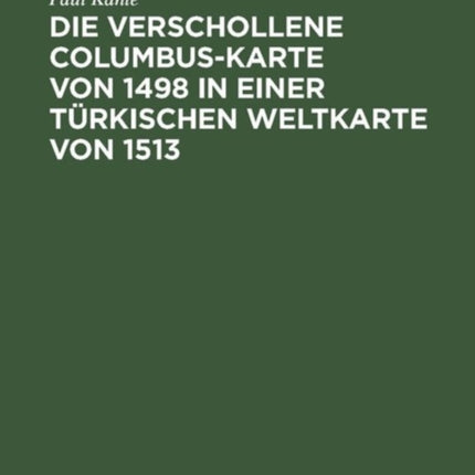 Die verschollene Columbus-Karte von 1498 in einer türkischen Weltkarte von 1513