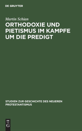 Orthodoxie und Pietismus im Kampfe um die Predigt