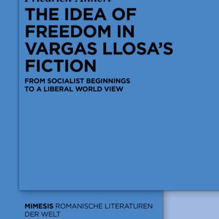 The idea of freedom in Vargas Llosa's fiction: