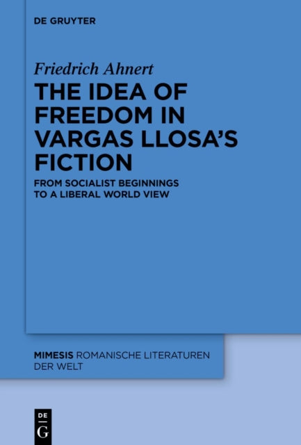 The idea of freedom in Vargas Llosa's fiction: