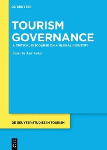 Tourism Governance: A Critical Discourse on a Global Industry