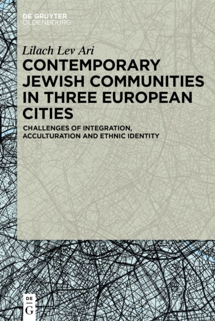Contemporary Jewish Communities in Three European Cities: Challenges of Integration, Acculturation and Ethnic Identity