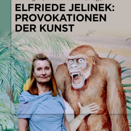Elfriede Jelinek: Provokationen der Kunst