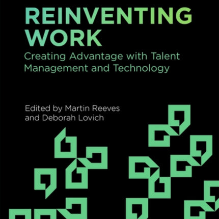 Reinventing Work  Creating Advantage with Talent Management and Technology