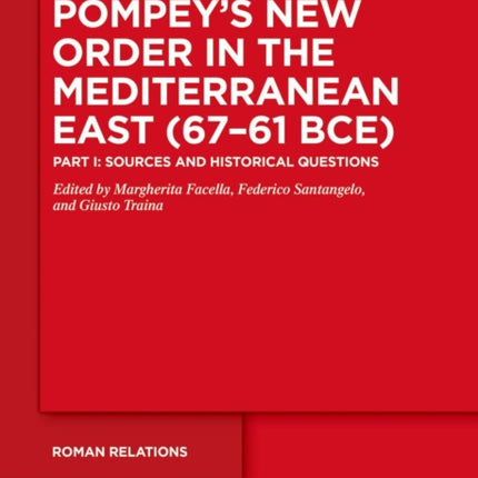 The Invention of Geopolitics  Pompeys New Order in the Mediterranean East 6761 BCE