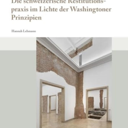 Die schweizerische Restitutionspraxis im Lichte