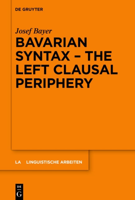 Bavarian Syntax  The Left Clausal Periphery
