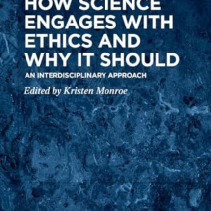 How Science Engages with Ethics and Why It Should