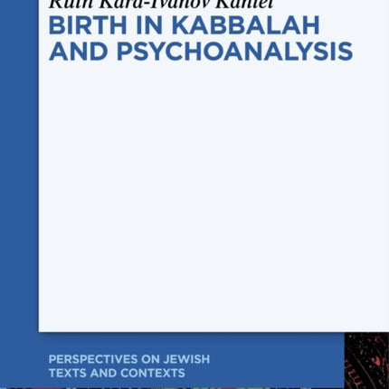 Birth in Kabbalah and Psychoanalysis