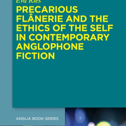 Precarious Flânerie and the Ethics of the Self in