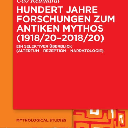 Hundert Jahre Forschungen Zum Antiken Mythos