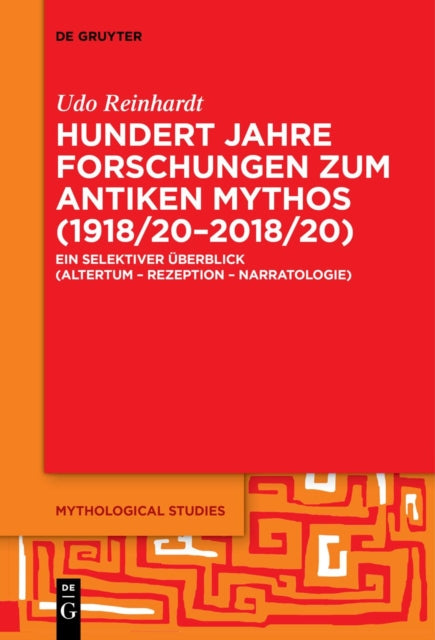 Hundert Jahre Forschungen Zum Antiken Mythos