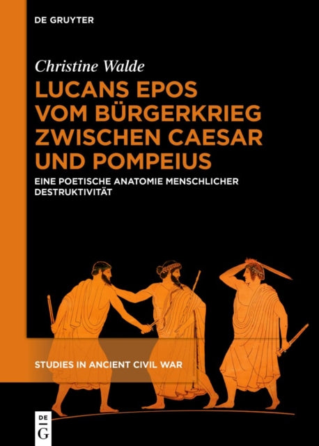 Lucans Epos Vom Bürgerkrieg Zwischen Caesar Und
