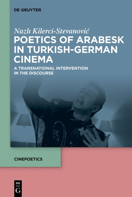 Poetics of Arabesk in TurkishGerman Cinema