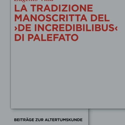 La Tradizione Manoscritta del De Incredibilibus