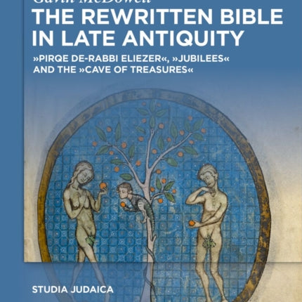 The Rewritten Bible in Late Antiquity