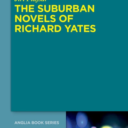 The Suburban Novels of Richard Yates