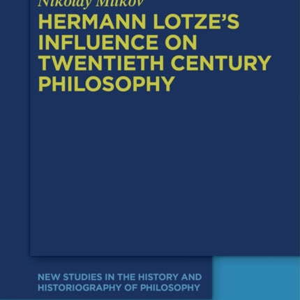Hermann Lotzes Influence on Twentieth Century