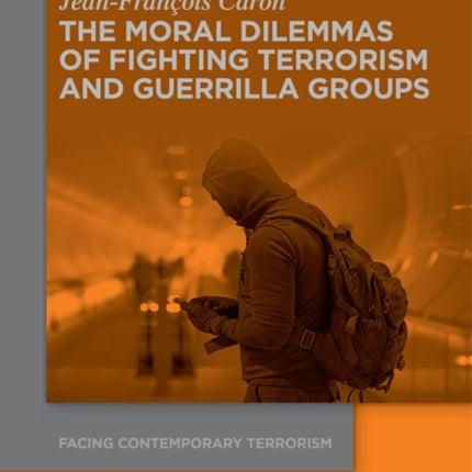 The Moral Dilemmas of Fighting Terrorism and