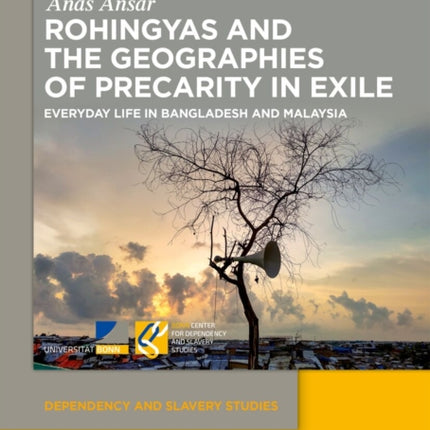 Rohingyas and the Geographies of Precarity in Exile