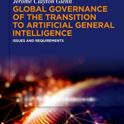 Global Governance of the Transition to Artificial General Intelligence