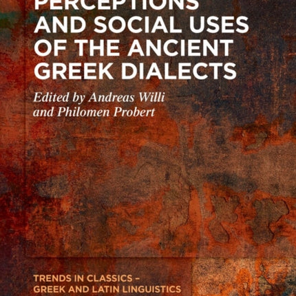 Perceptions and Social Uses of the Ancient Greek Dialects