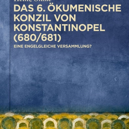Das 6. Ökumenische Konzil Von Konstantinopel
