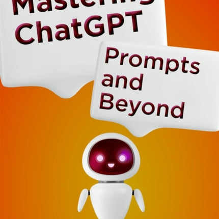 Mastering ChatGPT