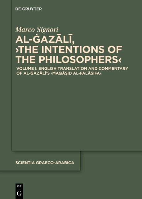English Translation and Commentary of alGazalis Maqaid alfalasifa