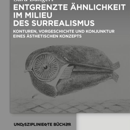 Entgrenzte Ähnlichkeit im Milieu des Surrealismus