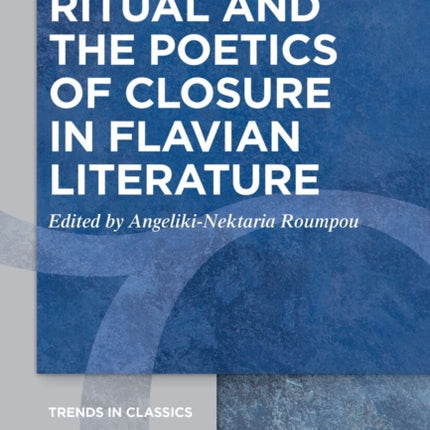 Ritual and the Poetics of Closure in Flavian