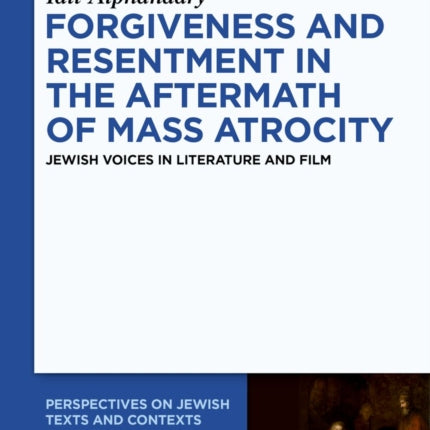 Forgiveness and Resentment in the Aftermath of Mass Atrocity