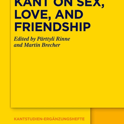Kant on Sex Love and Friendship