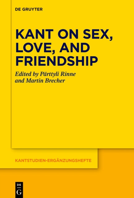 Kant on Sex Love and Friendship