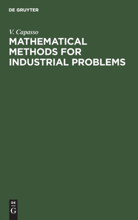 Mathematical Methods for Industrial Problems: Proceedings of the International Workshop held in Tecnopolis, Bari, Italy September 3–5, 1988