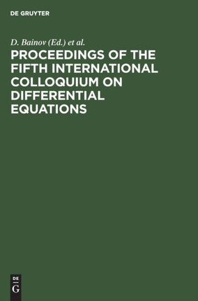 Proceedings of the Fifth International Colloquium on Differential Equations: Plovdiv, Bulgaria, 18–23 August, 1994