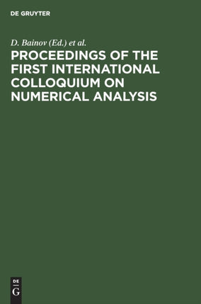 Proceedings of the First International Colloquium on Numerical Analysis: Plovdiv, Bulgaria, 13–17 August 1992