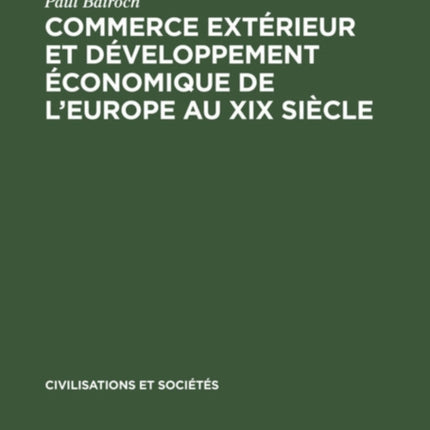 Commerce Extérieur Et Développement Économique de l'Europe Au XIX Siècle