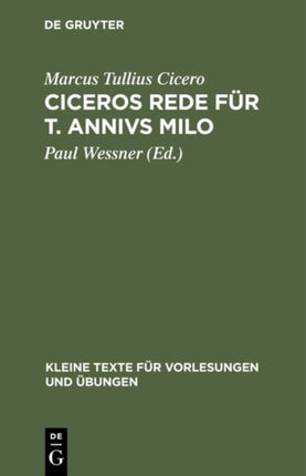 Ciceros Rede Für T. Annivs Milo: Mit Dem Kommentar Des Asconius Und Den Bobienser Scholien