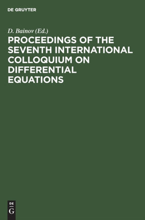 Proceedings of the seventh International Colloquium on Differential Equations: Plovdiv, Bulgaria, 18–23 August, 1996