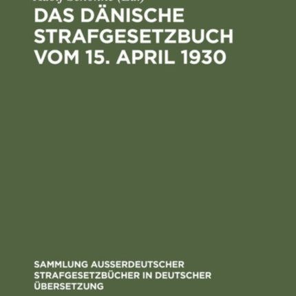 Das Dänische Strafgesetzbuch Vom 15. April 1930: In Der Fassung Der Bekanntmachung Vom 24. Juni 1939. Nach Dem Stande Vom 1. April 1953