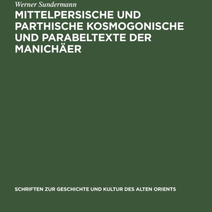 Mittelpersische Und Parthische Kosmogonische Und Parabeltexte Der Manichäer