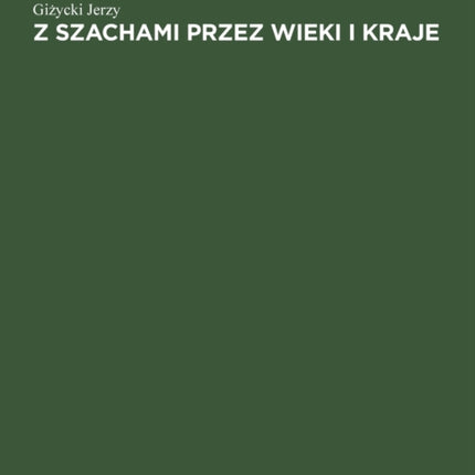 Z Szachami Przez Wieki I Kraje