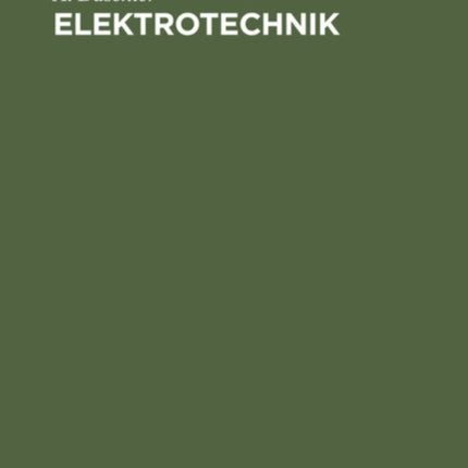 Elektrotechnik: Ein Lehrbuch Für Den Praktiker