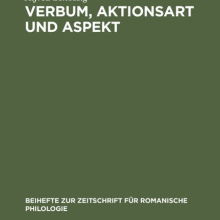Verbum, Aktionsart Und Aspekt: In Der Histoire Du Seigneur de Bayart Par Le Loyal Serviteur