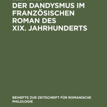 Der Dandysmus Im Französischen Roman Des XIX. Jahrhunderts