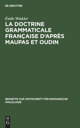 La Doctrine Grammaticale Française d'Après Maupas Et Oudin
